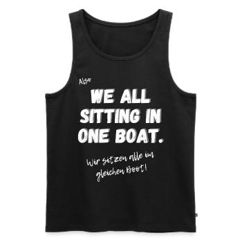 Englisches Sprichwort: We all sitting in one Boat. - Männer Premium Bio Tank Top - Schwarz - Vorne - Michal (187cm)
