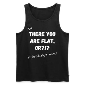 Da bist du platt?!? - Männer Premium Bio Tank Top - Schwarz - Vorne - AI Model Male 178 light (178cm)