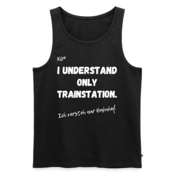 Ich verstehe nur Bahnhof. - Männer Premium Bio Tank Top - Schwarz - Vorne - Michal (187cm)