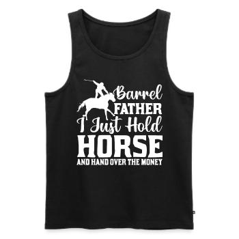 Barrel Father I Just Hold Horse And Hand Over The - Men's Premium Organic Tank Top - black - Front - Michal (187cm)