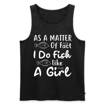 In fact, I fish like a girl - - Men's Premium Organic Tank Top - black - Front - Michal (187cm)