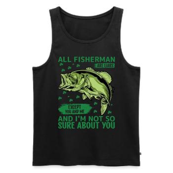 All fishermen are liars, except you and me, and - Men's Premium Organic Tank Top - black - Front - Michal (187cm)