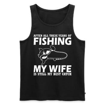 After all these years of fishing, my wife is - Men's Premium Organic Tank Top - black - Front - AI Model Male 178 light (178cm)
