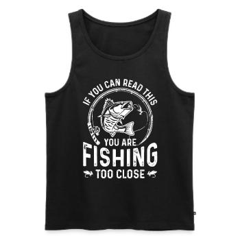 If you can read this, you're too close to fishing - Men's Premium Organic Tank Top - black - Front - Michal (187cm)