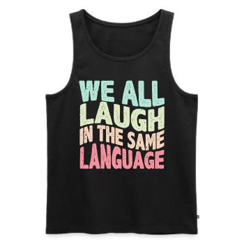 We all laugh in the same language Toleranz & Liebe - Männer Premium Bio Tank Top - Schwarz - Vorne - Michal (187cm)