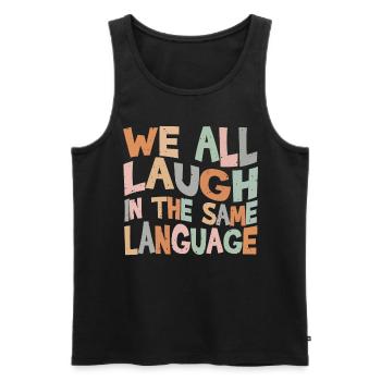 We all laugh in the same language Tolerance & Love - Men's Premium Organic Tank Top - black - Front - Michal (187cm)
