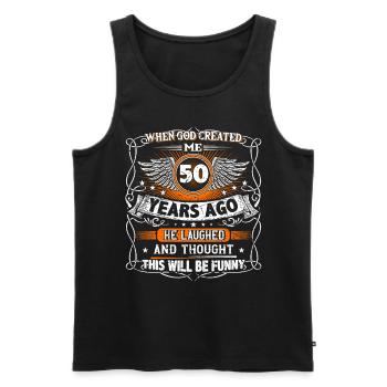 When God created me 50 years ago, Lustiger created 50. - Men's Premium Organic Tank Top - black - Front - Michal (187cm)