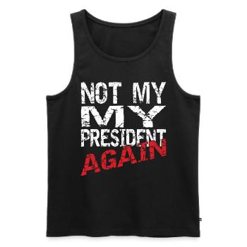 Not my president again. - Männer Premium Bio Tank Top - Schwarz - Vorne - AI Model Male 178 light (178cm)