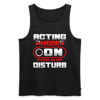 Acting Mode On Please Do Not Disturb - Männer Premium Bio Tank Top - Schwarz - Vorne - AI Model Male 178 light (178cm)