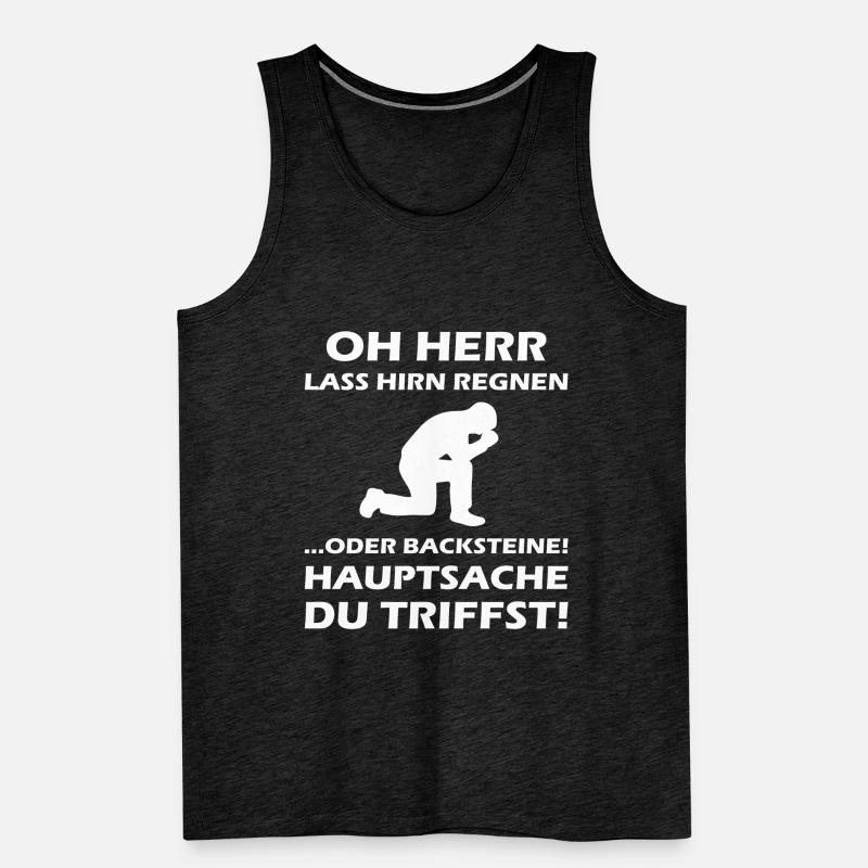 Oh Herr, lass Hirn regnen oder Backsteine Männer Premium Bio Tank Top
