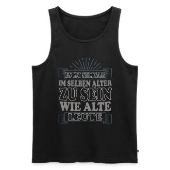 Seltsam im selben Alter zu sein wie alte Leute - Männer Premium Bio Tank Top - Schwarz - Vorne - Michal (187cm)