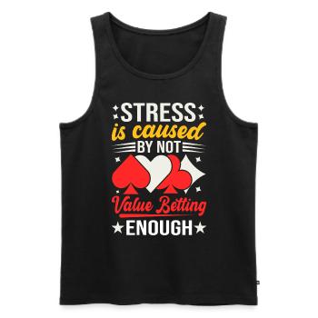 Stress Is Caused By Not Value Betting Enough - Männer Premium Bio Tank Top - Schwarz - Vorne - AI Model Male 178 light (178cm)