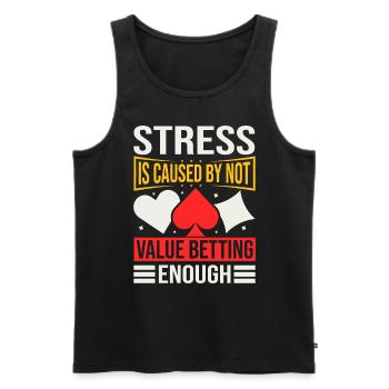 Stress Is Caused By Not Value Betting Enough - Männer Premium Bio Tank Top - Schwarz - Vorne - AI Model Male 178 light (178cm)
