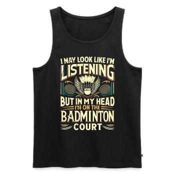 BADMINTON - J’ai peut-être l’air d’écouter - Débardeur bio Premium Homme - noir - Devant - AI Model Male 178 light (178cm)