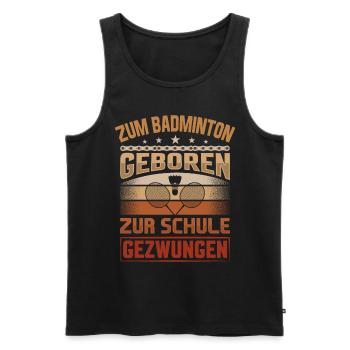 Federball Schüler - Badminton Jugend Spruch - Männer Premium Bio Tank Top - Schwarz - Vorne - Michal (187cm)