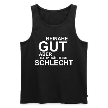 Beinahe gut aber hauptsächlich schlecht - Männer Premium Bio Tank Top - Schwarz - Vorne - AI Model Male 178 light (178cm)