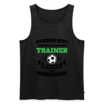 ICH SCHREIE NICHT SHIRT · Fußball · Geschenk - Männer Premium Bio Tank Top - Schwarz - Vorne - Michal (187cm)