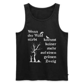 Wenn der Wald stirbt - Waldsterben - Männer Premium Bio Tank Top - Schwarz - Vorne - Michal (187cm)
