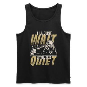 Ich warte einfach, bis es still ist, Lehrer. - Männer Premium Bio Tank Top - Schwarz - Vorne - Michal (187cm)