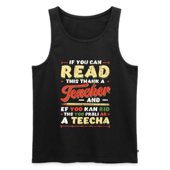 If you can read this, thank a teacher - Men's Premium Organic Tank Top - black - Front - Michal (187cm)