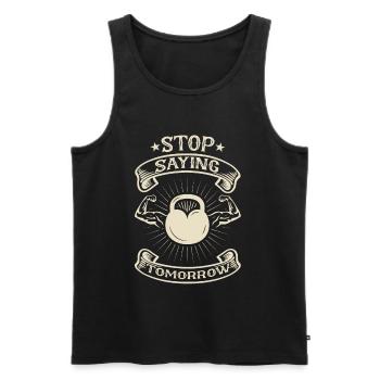 Stop Saying Tomorrow - Fitness Spruch - Men's Premium Organic Tank Top - black - Front - Michal (187cm)