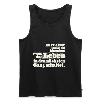 Es ruckelt immer wenn das Leben den Gang schaltet - Männer Premium Bio Tank Top - Schwarz - Vorne - Michal (187cm)
