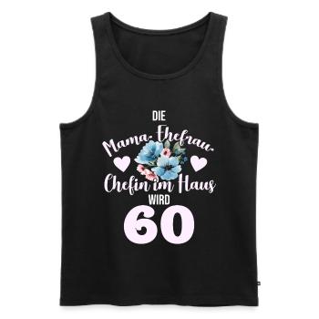 60. Geburtstag cooler Spruch hoch lebe Mama! - Männer Premium Bio Tank Top - Schwarz - Vorne - AI Model Male 178 light (178cm)