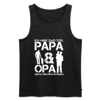 Ich habe zwei Titel. Papa und Opa. - Männer Premium Bio Tank Top - Schwarz - Vorne - Michal (187cm)