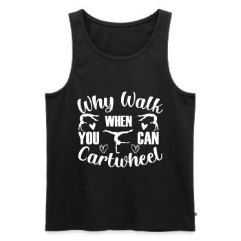 Why Walk When You Can Cartwheel, Fun, Exercise, - Men's Premium Organic Tank Top - black - Front - AI Model Male 178 light (178cm)