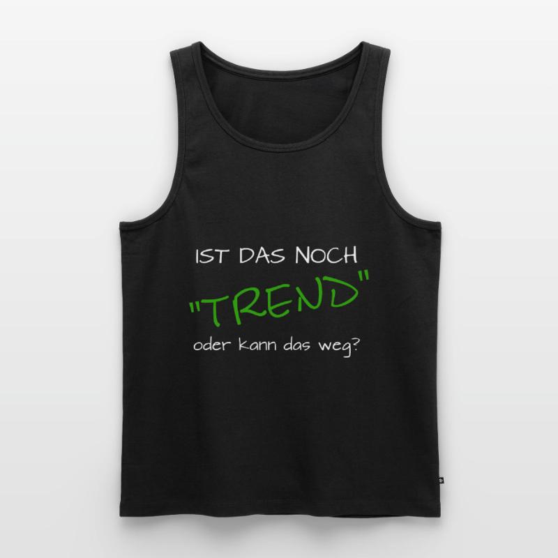 ist das noch trend oder kann das weg Männer Premium Bio Tank Top