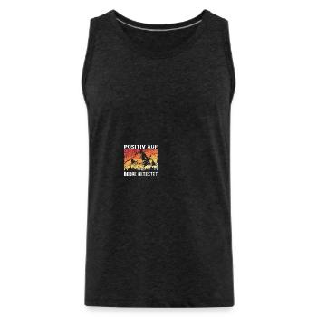 Positiv Auf Berge Getestet Bergsteiger Berg Spruch - Männer Premium Bio Tank Top - Anthrazit - Vorne - Alexander (188cm)