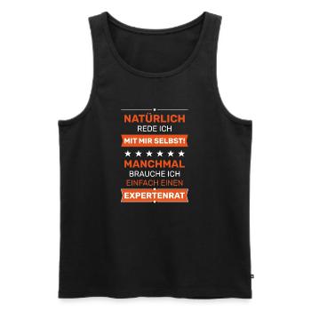 Natürlich rede ich mit mir selbst! Expertenrat. - Männer Premium Bio Tank Top - Schwarz - Vorne - Michal (187cm)