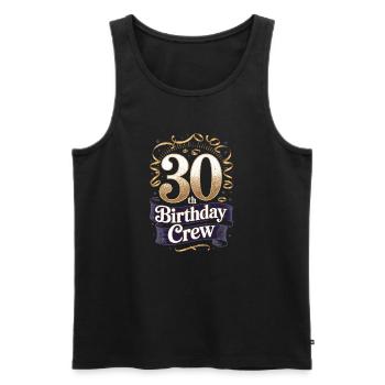 30th Birthday Crew - Men's Premium Organic Tank Top - black - Front - Michal (187cm)