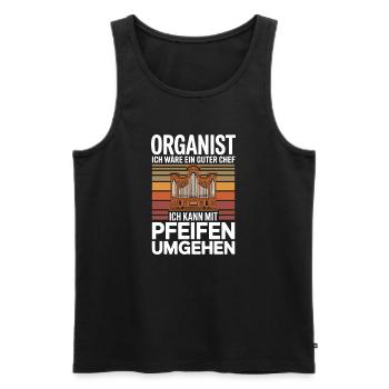  Organist Ich Wäre Ein Guter Chef Ich Kann Mit - Männer Premium Bio Tank Top - Schwarz - Vorne - Michal (187cm)