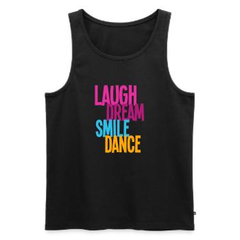 Laugh Dream Smile Dance - Dance Shirts - Männer Premium Bio Tank Top - Schwarz - Vorne - Michal (187cm)