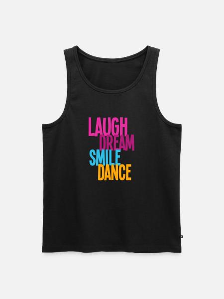 Laugh Dream Smile Dance - Dance - Men's Premium Organic Tank Top - black