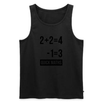 Mans Not Hot Shirt, 2+2 is 4 Quick Maths - Men's Premium Organic Tank Top - black - Front - Michal (187cm)