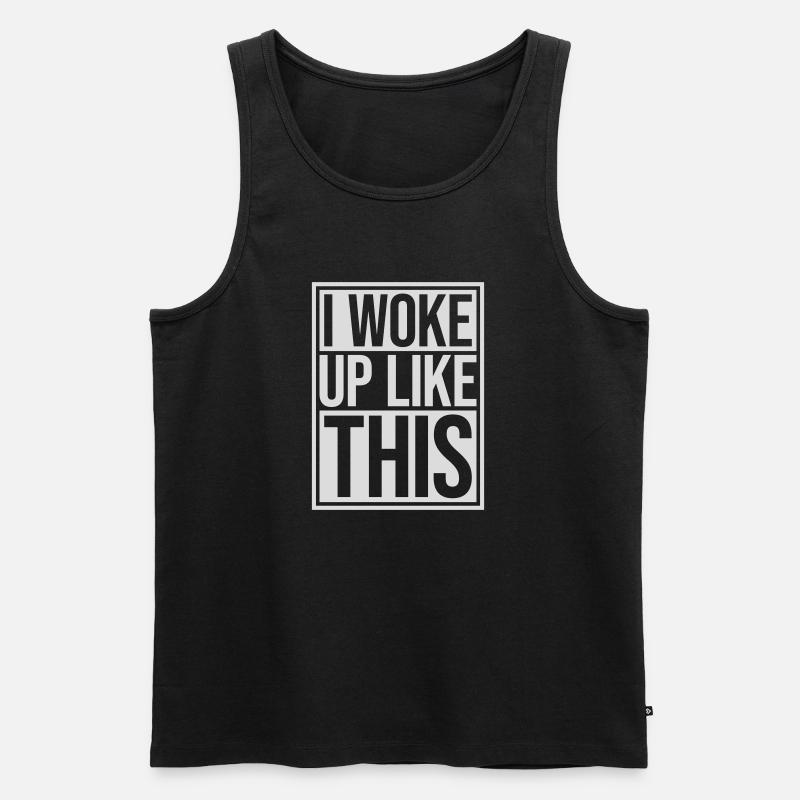 woke up like this - Männer Premium Bio Tank Top - Schwarz