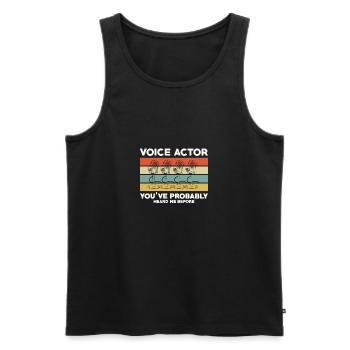 Voice Actor You´ve Probably Heard Me Before - Männer Premium Bio Tank Top - Schwarz - Vorne - AI Model Male 178 light (178cm)
