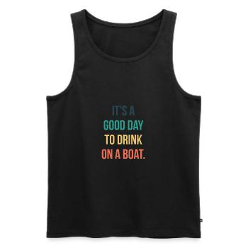 It´s A Good Day to Drink On A Boat Shirt - Männer Premium Bio Tank Top - Schwarz - Vorne - AI Model Male 178 light (178cm)
