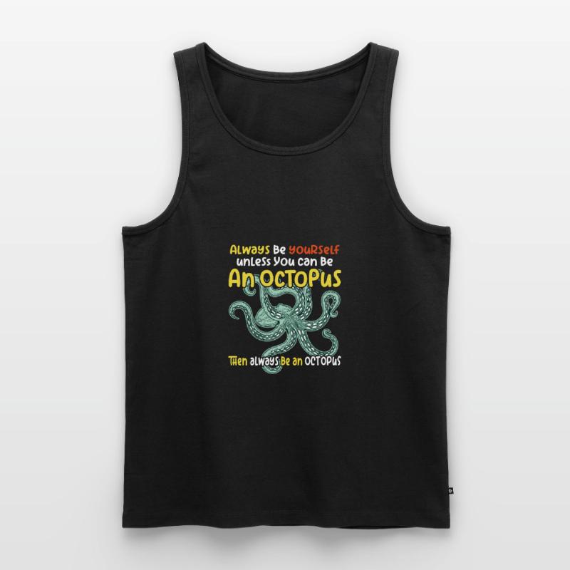Sei Du selbst oder sei ein Oktopus. Großer Oktopus Männer Premium Bio Tank Top