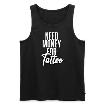 Need Money For Tattoo - Männer Premium Bio Tank Top - Schwarz - Vorne - Michal (187cm)