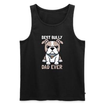 best bully dad ever - Men's Premium Organic Tank Top - black - Front - Michal (187cm)