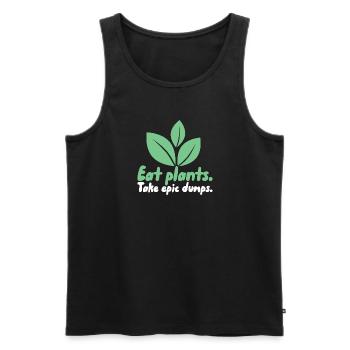 Essen Sie Pflanzen, die epische Dumps nehmen - Männer Premium Bio Tank Top - Schwarz - Vorne - Michal (187cm)