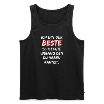 Ich bin der beste Schlechte Umgang ... Fun Spruch - Männer Premium Bio Tank Top - Schwarz - Vorne - Michal (187cm)