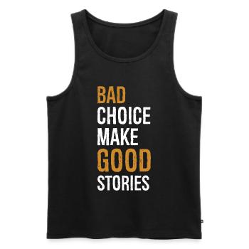 bad choice make good stories funny - Men's Premium Organic Tank Top - black - Front - AI Model Male 178 light (178cm)