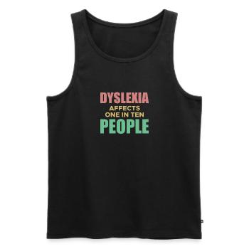 Dyslexia Affects One In Ten People Shirt - Men's Premium Organic Tank Top - black - Front - AI Model Male 178 light (178cm)