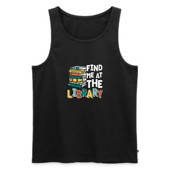 Find Me At The Library Shirt Gift - Men's Premium Organic Tank Top - black - Front - Michal (187cm)