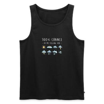 100% Chance Of Me Telling You Wetter Meteorologe - Männer Premium Bio Tank Top - Schwarz - Vorne - AI Model Male 178 light (178cm)