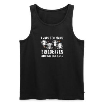 Ich habe zu viele Trilobiten, sagte niemand jemals - Männer Premium Bio Tank Top - Schwarz - Vorne - Michal (187cm)